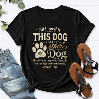 All I Need is This Dog... Tee — Black