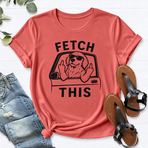 Fetch This Funny Dog Shirt Tee — Coral Silk