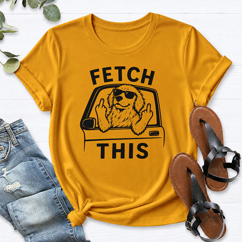 Fetch This Funny Dog Shirt Tee — Gold