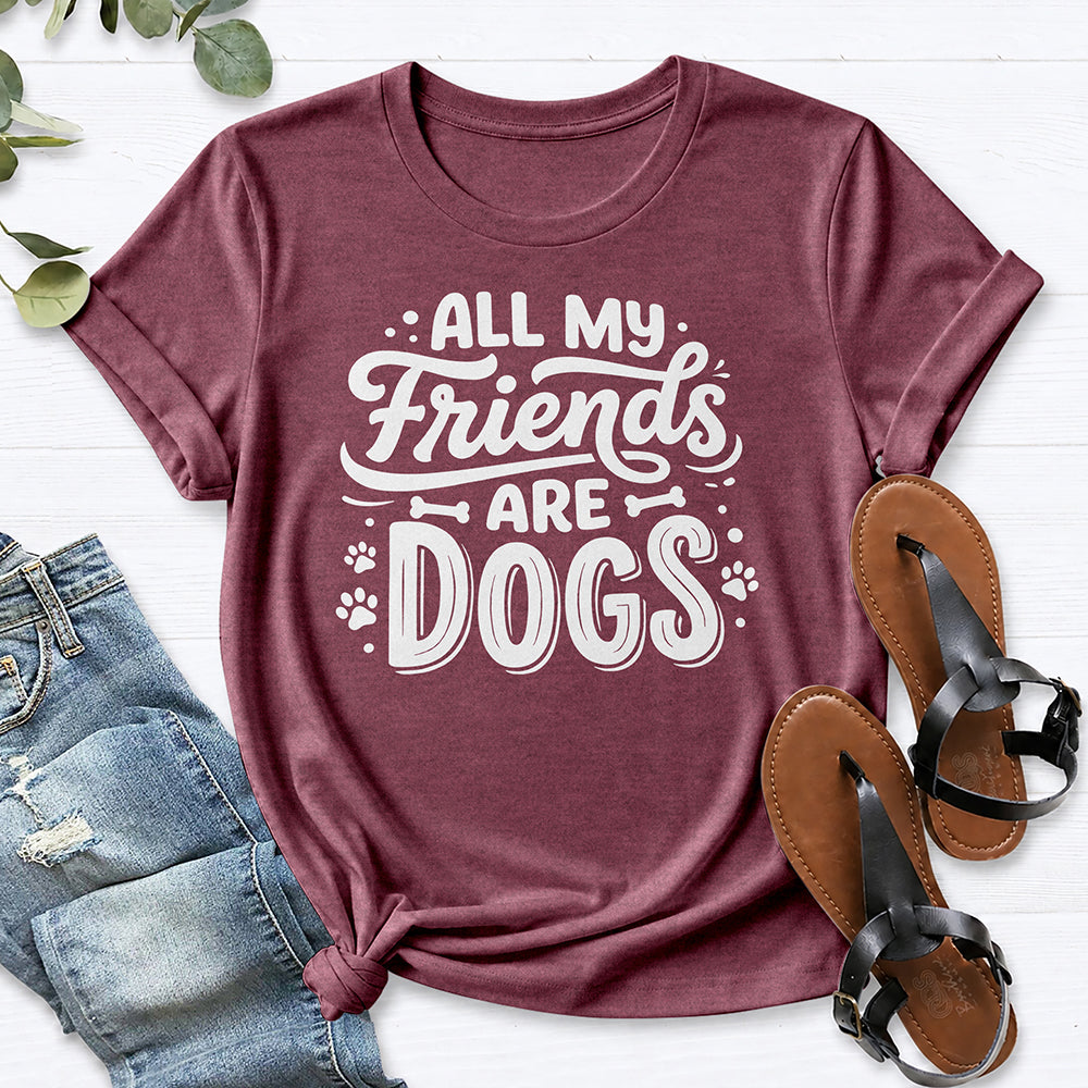 All My Friends Are Dogs Tee — Heather Maroon