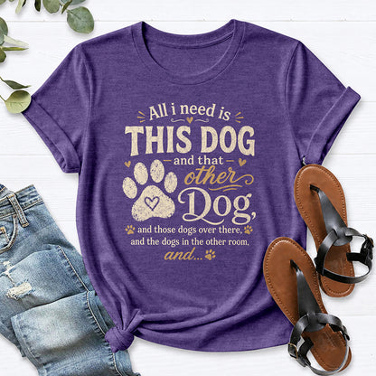 All I Need is This Dog... Tee — Heather Purple